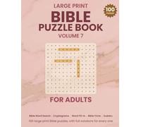 Large Print Bible Puzzle Book for Adults: Volume 7 - 100 Large Print Bible Puzzles - Word Search, Cryptograms, Word Fill-In, Trivia and More, King James Version, with Full Solutions (Scripture Seek)