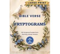 Large Print Bible Verse Cryptograms: 100 King James Version Scripture Puzzles for Adults and Seniors, with Big Print and Solutions