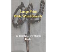Large Print Bible Word Search: 60 FaithfilledBible Themed Word Search Puzzles in large print for adults, kids, seniors, bible study groups, dementia; ... leisure time, improving cognitive thinking