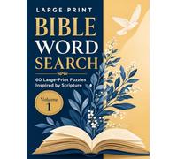 Large Print Bible Word Search: 60 Inspirational Puzzles for Adults and Seniors - Scripture Themes from Genesis to the Psalms with Complete Solutions (Volume 1)