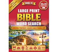 LARGE PRINT BIBLE WORD SEARCH: BIBLICAL PROPHECY, HEAVEN AND ETERNAL LIFE, Messianic Hope, Resurrection, Revelation and the Promise of Eternal Life (Bible Word Search Series)
