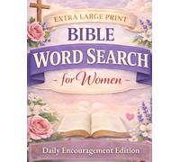 Large Print Bible Word Search: Daily Encouragement - 120 Relaxing Large-Print Word Search Puzzles with KJV Scripture for Adults and Seniors (Large Print Bible Word Search Collection)