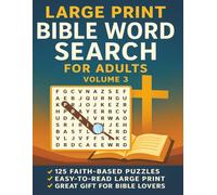 Large Print Bible Word Search for Adults - Volume 3: 125 Inspirational Puzzles to Deepen Your Faith and Strengthen Your Mind (Bible Word Search Puzzle Series)