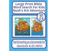 Large Print Bible Word Search for Kids Noah's Ark Adventure Ages 5-8: “51 Fun Bible Puzzles for Kids with Solutions | Noah’s Ark Adventure Activity ... Format for Learning, Focus, and Faith”