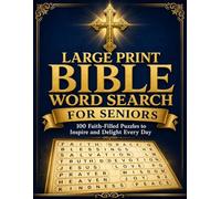 Large Print Bible Word Search for Seniors: 100 Faith-Filled Puzzles to Inspire and Delight Every Day (Faith & Wisdom Puzzle Books)