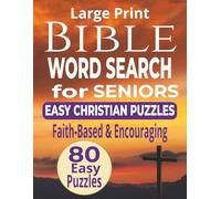Large Print Bible Word Search for Seniors: 80 Easy Christian Puzzles Featuring Faith-Based & Encouraging Words (Faith-Filled Bible Word Search for Seniors Series)