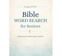 Large Print Bible Word Search for Seniors: Relaxing Christian Brain Games with Scripture References from the Old and New Testament