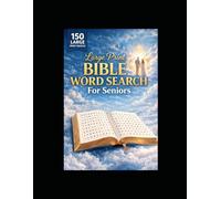 Large Print Bible Word Search For Seniors: Strengthen Faith And Keep Your Mind Active With Large Print Bible Word Search Puzzles Made For Senior Adults Daily
