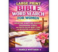 Large Print Bible Word Search for Women: Uplifting Scripture Puzzles, Encouraging Verses, and Faith-Filled Quiet Time for Relaxation and Reflection