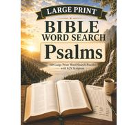 Large Print Bible Word Search: Psalms: 100 Large Print Word Search Puzzles with KJV Scripture | Relaxing Biblical Puzzles Inspired by the Book of Psalms