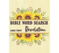 Large Print Bible Word Search Revelation: Exercise Your Brain And Have Fun With This Book of 50 Word Search Puzzles (Bible Word Searches)