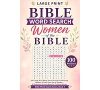 Large Print Bible Word Search: Women of the Bible: 100 Large Print Word Search Puzzles Celebrating Women of Faith from Eve to Phoebe - A Devotional ... Christian Women (Bible Word Search Series)