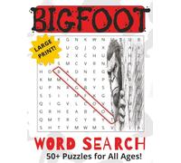 LARGE PRINT Bigfoot Word Search Puzzle Book: Word searches with LARGE PRINT about Bigfoot, Sasquatch, Bigfoot Hunters; 8.5x11, 113 pages, 50+ puzzles; great for gifts, travel, and downtime.
