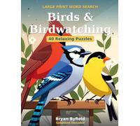 Large Print Birds & Birdwatching Word Search for Seniors: 40 Relaxing Big-Print Puzzles - Easy on the Eyes, Solutions Included