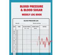 Large Print Blood Pressure and Blood Sugar Log Book: Record & Monitor Your Daily Blood Pressure, Heart Rate, and Blood Sugar Readings at Home