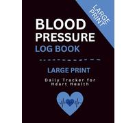 Large Print Blood Pressure Log Book: Easy-to-Read Daily Tracker for Seniors | Monitor BP, Medications - Black and Blue