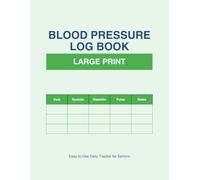Large Print Blood Pressure Log Book for Seniors: 6-Month Daily Medical Tracker for Heart Health & Hypertension Monitoring