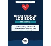 Large Print Blood Pressure Log Book for Seniors: Easy Daily BP Tracker with Medication Log, Pulse Record, Weekly Summary & Doctor Visit Notes | 8.5 x 11 Inches