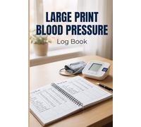 Large Print Blood Pressure Log Book: The Essential 2-Year Heart Health Tracker: Simple Daily Journal for Monitoring Blood Pressure, Pulse, and Notes with Large Print for Seniors
