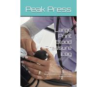 Large Print Blood Pressure Log: Easy-to-Read Daily Tracker for Monitoring Blood Pressure and Pulse at Home