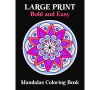 Large Print Bold and Easy Mandalas Coloring Book: An Easy and Simple Mandala coloring book for Seniors, Beginners, Men and Women with Unique Mandala ... beginners coloring book with simple pattern )