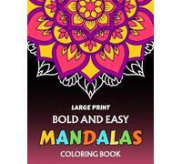 Large Print Bold and Easy Mandalas Coloring Book: Simple Mandala Coloring Pages for Adults, Seniors and Beginners