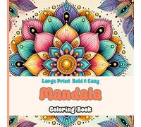 Large Print Bold & Easy Mandala Coloring Book: Simple, Relaxing Mandala Designs for Adults, Seniors, and Beginners - Stress Relief and Creativity with ... Bold Patterns (Bold & Easy Coloring Books)