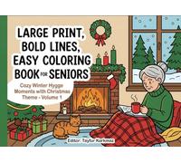 Large Print Bold Lines Easy Coloring Book For Seniors: Cozy Winter Hygge Moments with Christmas Theme - Volume 1