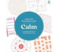 Large Print Brain Game Puzzles - Calm: Over 90 Relaxing Mixed Puzzles To Enjoy