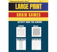 Large Print Brain Games Book1: Keep Your Mind Sharp & Active! Memory Practice Series Book: Word Search, Easy Sudoku, Cryptograms, Mazes & Memory Recall Puzzles