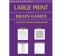 Large Print Brain Games Book2: Keep Your Mind Sharp & Active! Memory Practice Series Book: Word Search, Easy Sudoku, Cryptograms, Mazes & Memory Recall Puzzles
