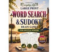Large Print Brain Games for Adults & Seniors: Relax & Unwind Collection: 100 Easy-to-Medium Word Search & Sudoku Puzzles Inspired by Everyday Life