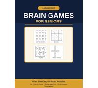 Large Print Brain Games for Seniors: 100+ Easy-to-Read Variety Puzzles for Adults - Word Search, Sudoku, Word Scrambles, Cryptograms, Criss-Cross and Mazes, with Complete Answers