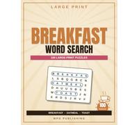 Large Print Breakfast Word Search for Adults & Seniors: 100 Relaxing Themed Puzzles of Breakfast, Oatmeal & Toast - A Great Gift for Breakfast Lovers & Seniors