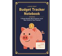 Large Print Budget Tracker Notebook: A Simple Monthly Bill & Expense Log to Take Control of Your Finances