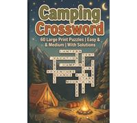 Large print Camping Crossword Puzzle Book: 60 Large Print Puzzles with Camping & Outdoor Themes | Easy to Medium Challenges for Teens, Adults, and Seniors | Relaxing Activity Gift for Campers