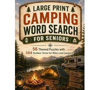 LARGE PRINT CAMPING WORD SEARCH FOR SENIORS: 56 Themed Puzzles with 504 Outdoor Terms for RVers and Campers