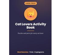 Large Print Cat Lovers Activity Book: Word Searches, Trivia & Cryptograms for Cat Lovers