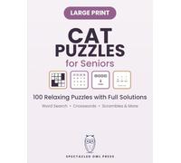 Large Print Cat Lover's Brain Games for Seniors: Relaxing Word Search, Crosswords, Word Scrambles & Code Puzzles All About Cats - Big, Easy-to-Read Print with Full Solutions