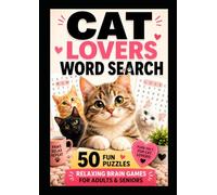 Large Print Cat Lovers Word Search: 50 Fun Puzzles for Adults & Seniors | Relaxing Brain Games, Easy-to-Read Large Print Activity Book for Cat Lovers