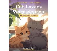 Large Print Cat Lovers Word Search for Seniors: 40 Purr-fect Big-Print Puzzles - Easy on the Eyes, Solutions Included