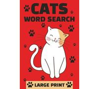 Large Print Cat Word Search Puzzle Book: 47 Purr-fect Puzzles for Feline Fanatics | Brain Games for Teens, Adults & Seniors | 6x9 inches, 94 pages ... Celebrating Our Favorite Furry Friends)