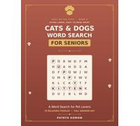 Large Print Cats and Dogs Word Search for Seniors: A Pet Lover's Word Search - 78 Relaxing Puzzles in Big, Easy-to-Read Print with Full Answer Key (Big Print, Big Fun)