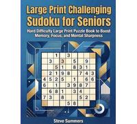 Large Print Challenging Sudoku For Seniors: Hard Difficulty Large Print Puzzle Book to Boost Memory, Focus, and Mental Sharpness