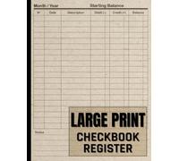Large Print Checkbook Register: Easy-to-Read Ledger for Tracking Transactions: Simple & Clear Record-Keeping for Checks, Deposits, and Balances