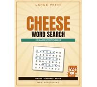 Large Print Cheese Word Search for Adults & Seniors: 100 Relaxing Themed Puzzles of Cheese, Cheddar & Wedge - A Great Gift for Cheese Lovers & Seniors