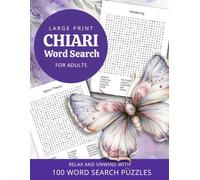 Large Print Chiari Word Search for Adults | Relax and Unwind with 100 Word Search Puzzles: Brain Games and Cognitive Exercise for Relaxation and Stress Relief