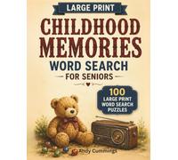 Large Print Childhood Memories Word Search for Seniors: 100 Easy-to-Read Word Search Puzzles Featuring Nostalgic Themes, Happy Memories, and Relaxing Brain Games for Adults & Seniors