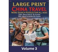Large Print China Travel Word Search Puzzles For All Ages Volume 3: 1300+ Word Search 85 Puzzles 900+ Word Scramble 80 Puzzles