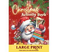 Large Print Christmas Activity Book For Adults & Seniors: Perfect Festive Gift for Dementia & Alzhemier's Patients with Winter Themed Coloring Pages, ... Mazes and Much More to Keep Brain Active